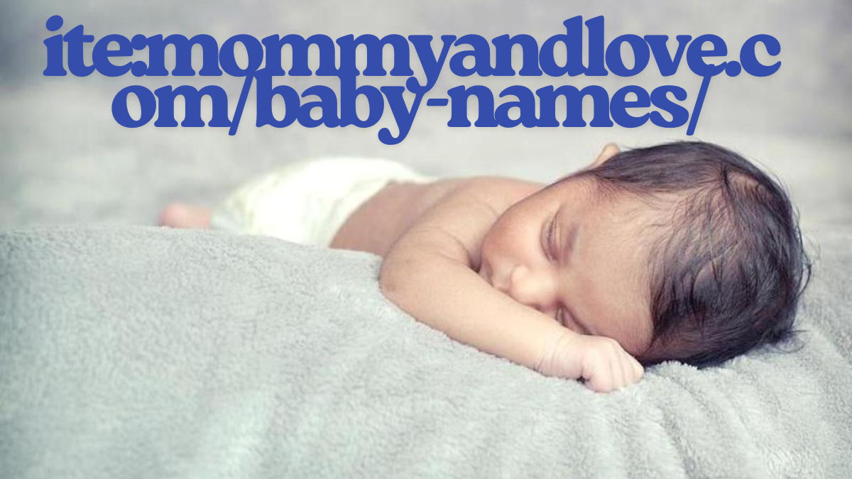 Top 5 ite:mommyandlove.com/baby-names/ in right time
