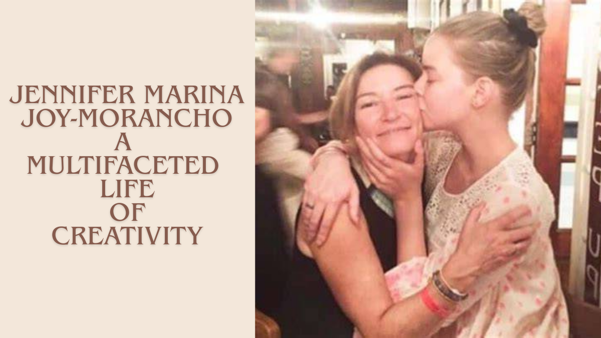 Jennifer Marina Joy-Morancho A Multifaceted Life of Creativity, Compassion, and Influence latest guide 2025